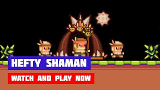 Hefty Shaman · Game · Gameplay