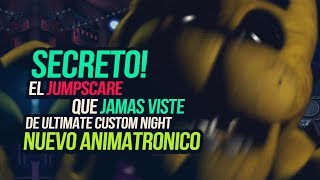 Secreto ! El Jumpscare Que Jamas Viste De Ultimate Custom Night Nuevo Animatronico